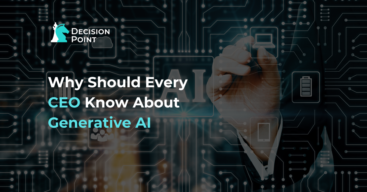 Why Should Every CEO Know About Generative AI